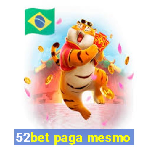 52bet paga mesmo